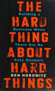 Cover of The Hard Thing About Hard Things: Building a Business When There Are No Easy Answers―Straight Talk on the Challenges of Entrepreneurship