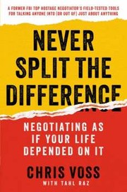 Cover of Never Split the Difference: Negotiating as if Your Life Depended on It