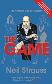 Cover of The Game: Undercover in the Secret Society of Pickup Artists